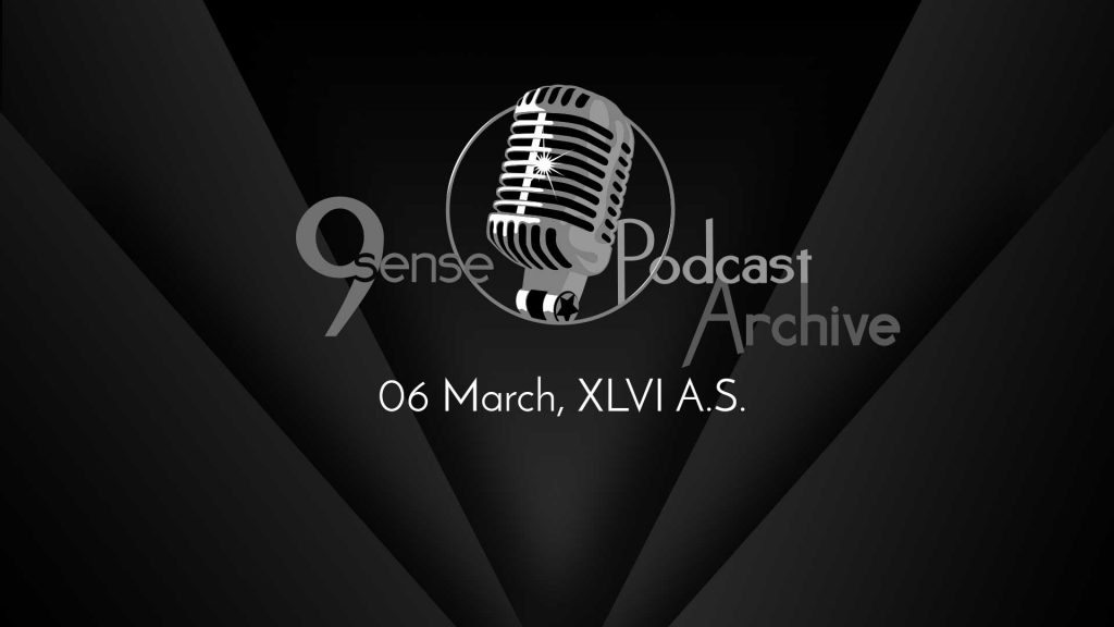 9sense Podcast Archive - 06 March, XLVI A.S.