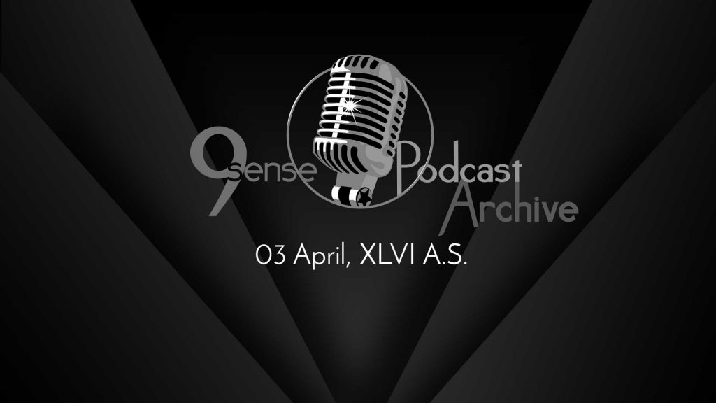 9sense Podcast Archive - 03 April, XLVI A.S.