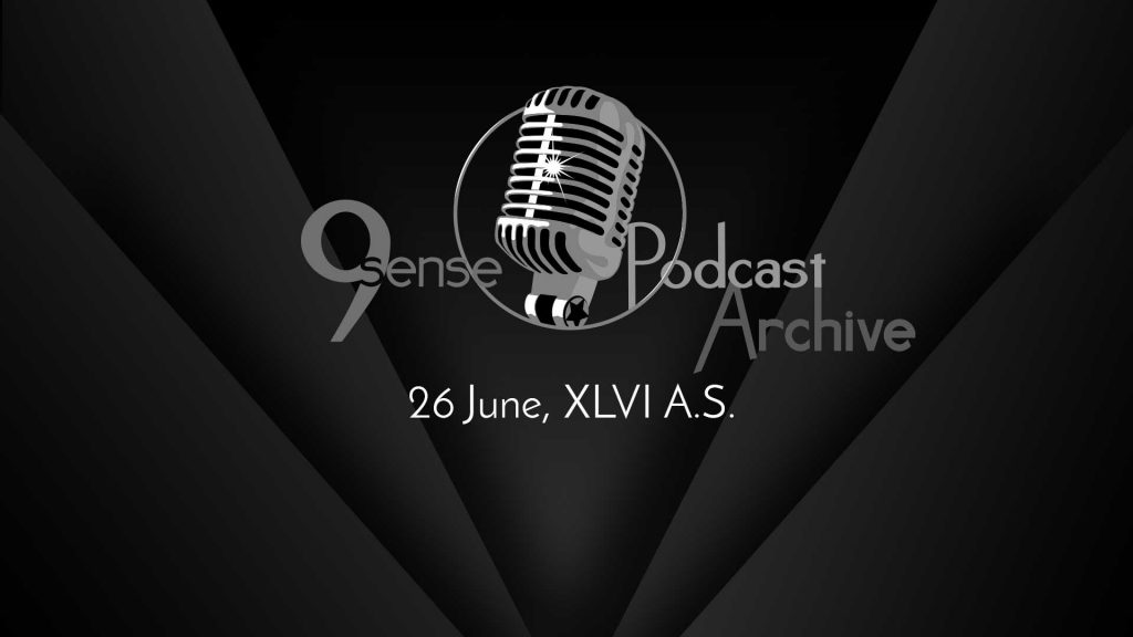 9sense Podcast Archive - 26 June, XLVI A.S.