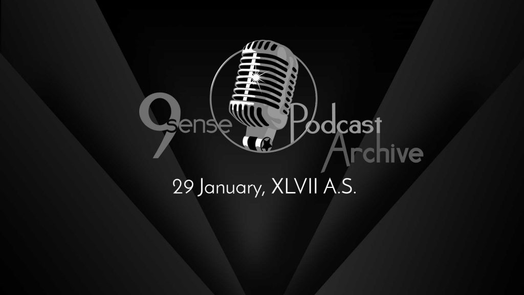 9sense Podcast Archive - 29 January, XLVII A.S.