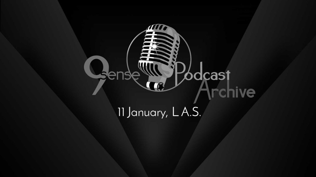 9sense Podcast Archive - 11 January, L A.S