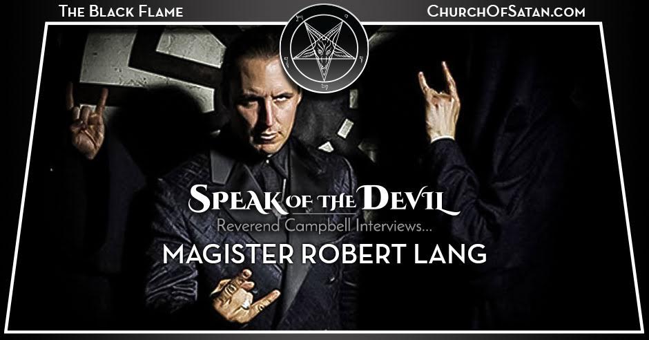 The Black Flame: Speak of the Devil - Reverend Campbell Interviews Magister Robert Lang