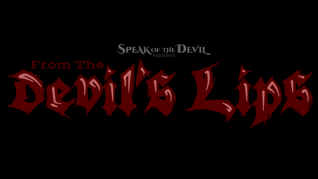 Speak of the Devil Presents From the Devil's Lips 1920x1080 Logo on Black