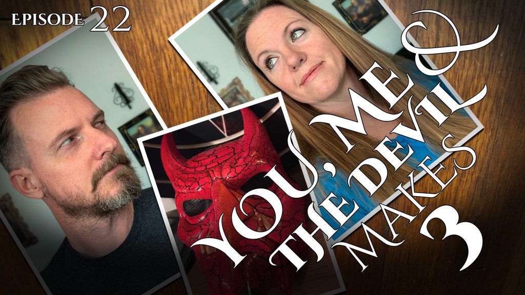 You, Me & The Devil Makes 3 - Episode 22