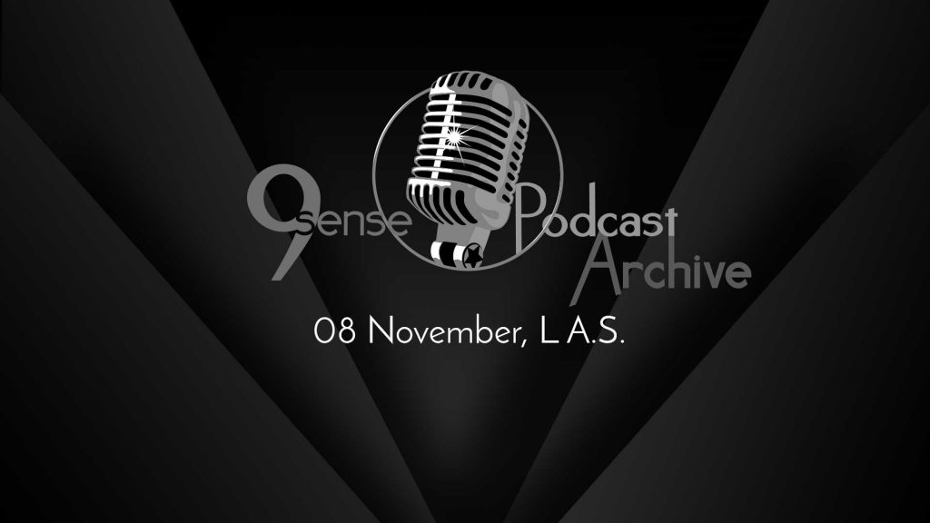 9sense Podcast Archive - 08 November, L A.S