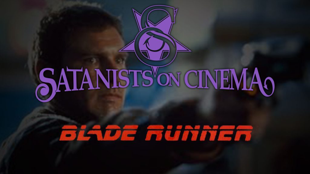 Satanists on Satanic Cinema - Blade Runner