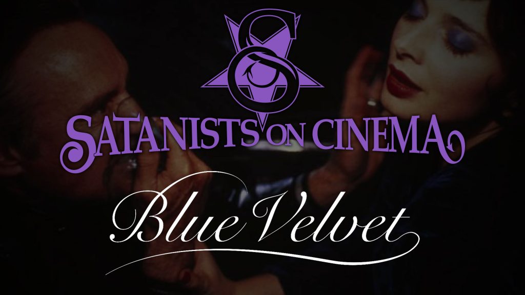 Satanists on Satanic Cinema - Blue Velvet
