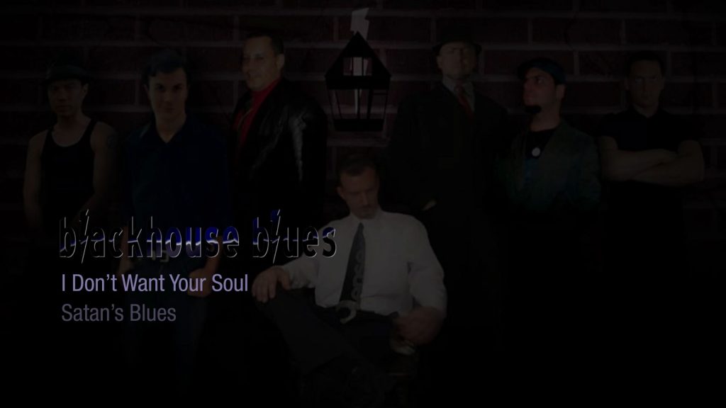 Blackhouse Blues - I Don't Want Your Soul - Satan's Blues