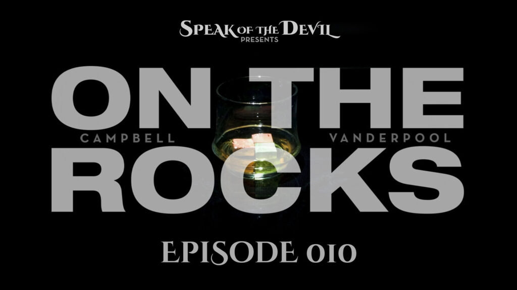 On The Rocks - Episode 010 | Speak of the Devil | Eviliv3