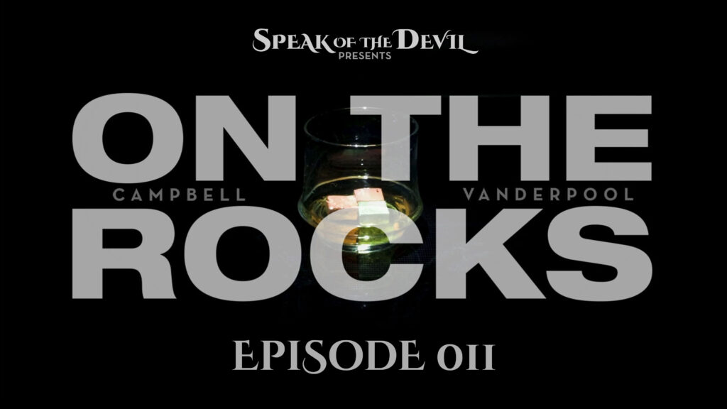 On The Rocks - Episode 011 | Speak of the Devil | Eviliv3