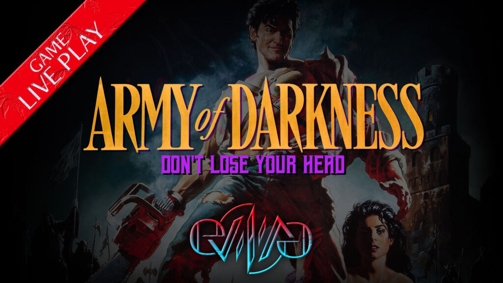 Don’t Lose Your Head | Army of Darkness Actual Play | Eviliv3