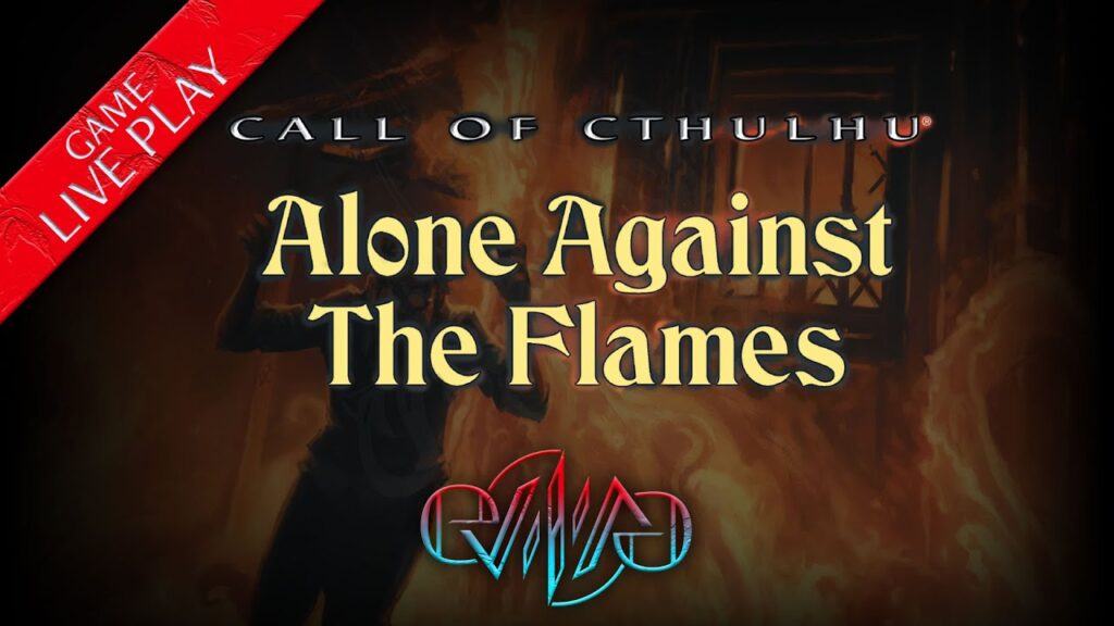 Live Play: Call of Cthulhu - Alone Against the Flames | evı|ıʌǝ