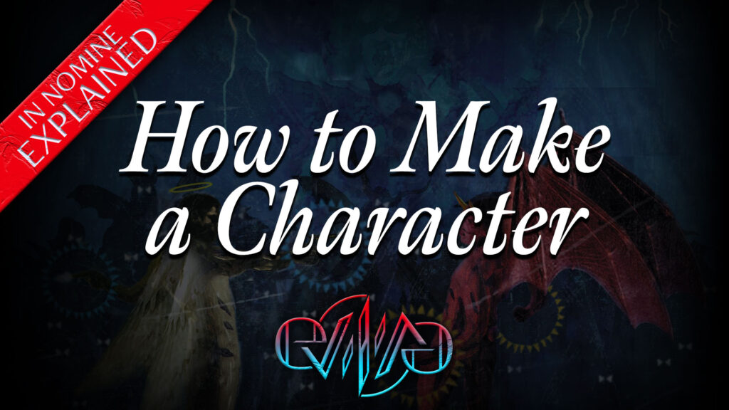 How to Make a Character | The Symphony | In Nomine | Eviliv3