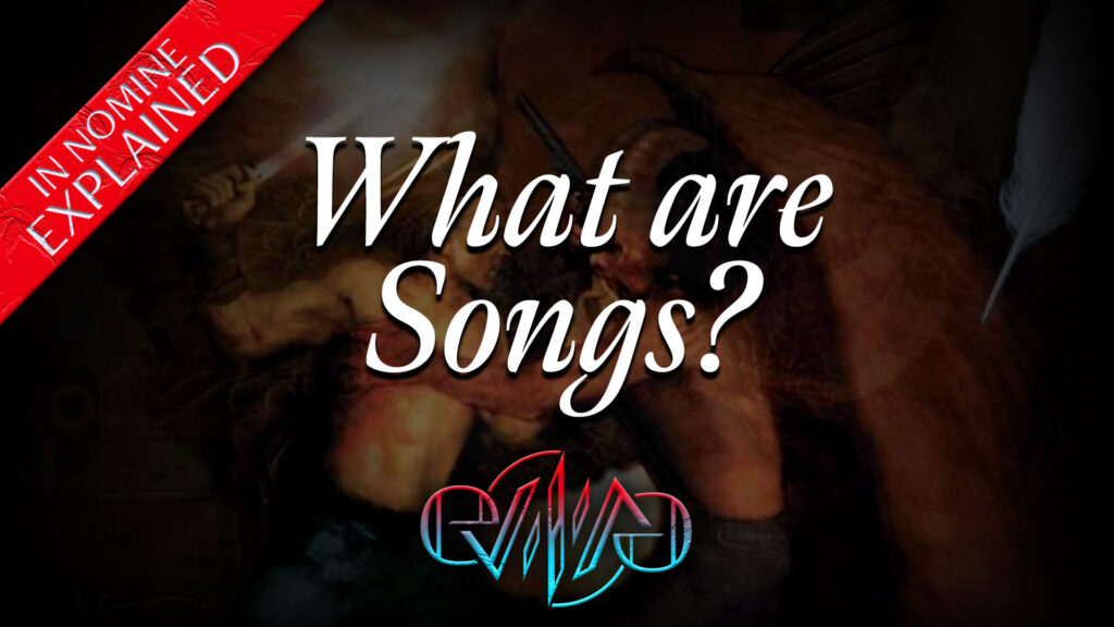 What are Songs? | The Symphony | In Nomine | Eviliv3