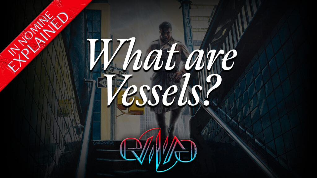What are Vessels? | The Symphony | In Nomine | Eviliv3