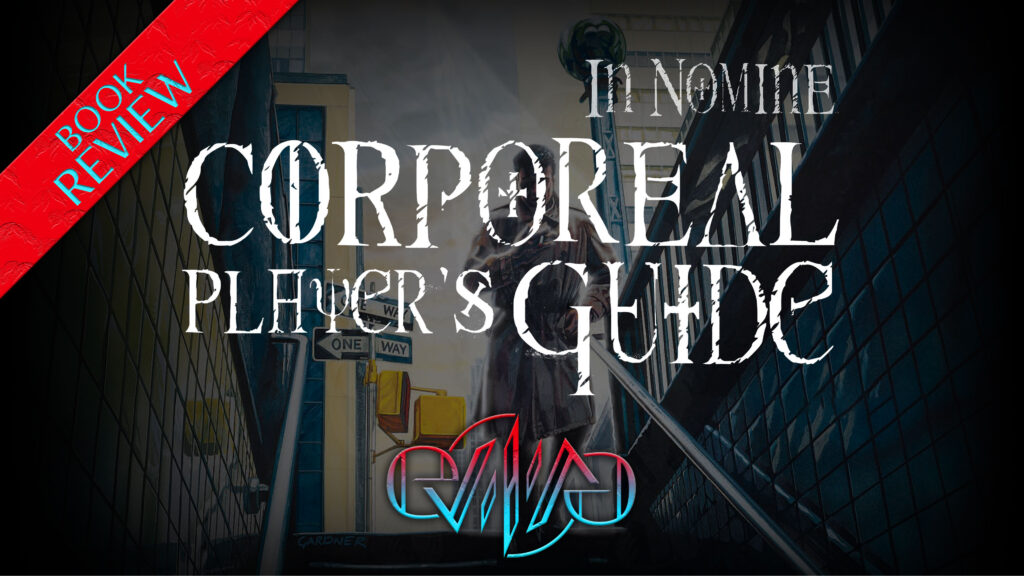Review: In Nomine: Corporeal Player's Guide | Eviliv3
