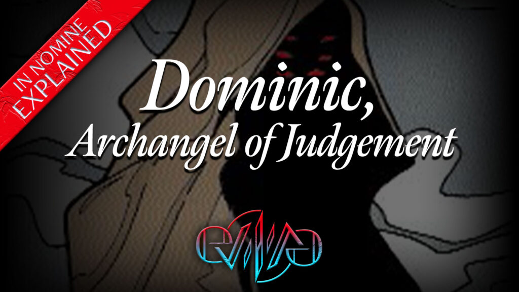 Dominic, Archangel of Judgement | The Instruments | In Nomine | Eviliv3