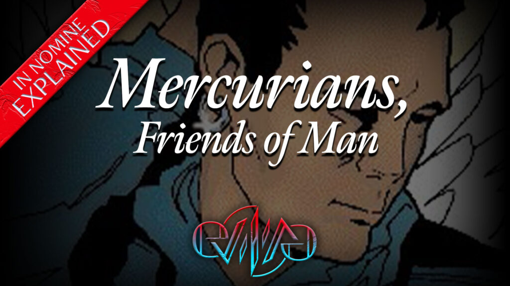 Mercurians - Friends of Man | The Instruments | In Nomine | Eviliv3