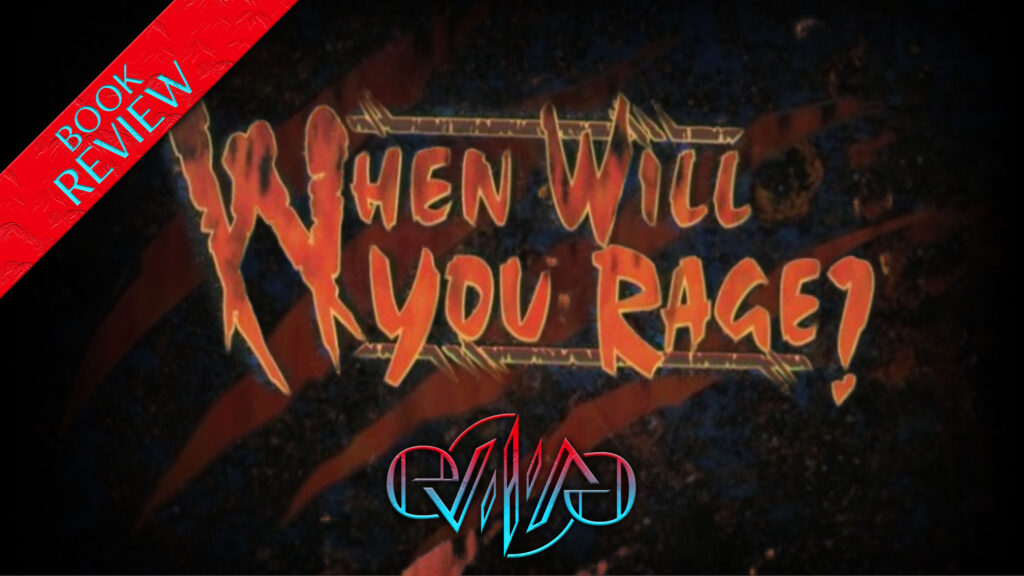 Review: When Will You Rage? | Eviliv3