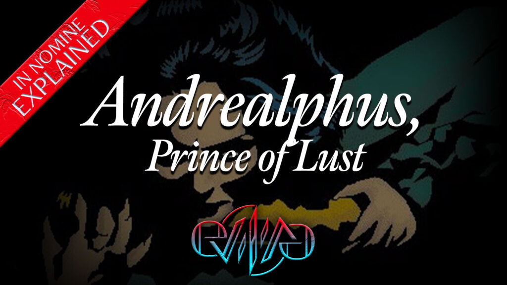Andrealphus, Prince of Lust | The Instruments | In Nomine | Eviliv3