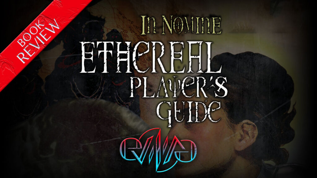 Review: In Nomine: Ethereal Player's Guide | Eviliv3