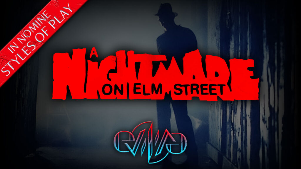 A Nightmare on Elm Street | Styles of Play | In Nomine | Eviliv3