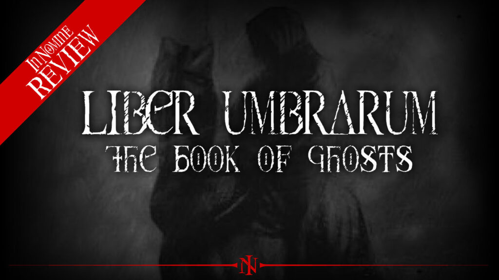 Review: In Nomine: Liber Umbrarum - The Book of Ghosts | In Nomine