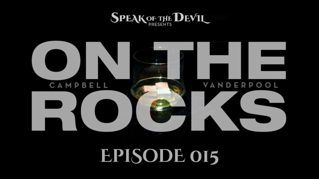 On The Rocks - Episode 015 | Speak of the Devil | Eviliv3