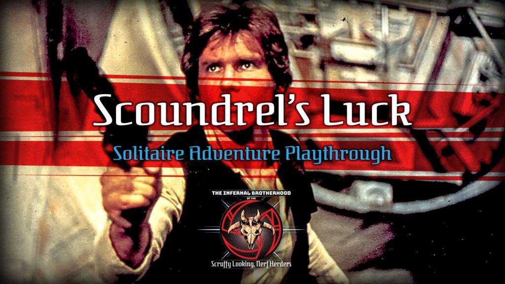 Scoundrel’s Luck Playthrough, Part 1 | Star Wars: Solitaire Adventure | The Infernal Brotherhood