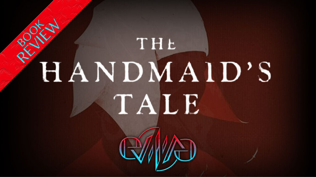 Review: The Handmaid's Tale | Eviliv3