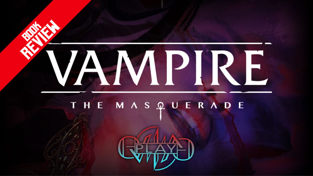 Review: Vampire: The Masquerade 5th Edition | World of Darkness | Eviliv3 Play