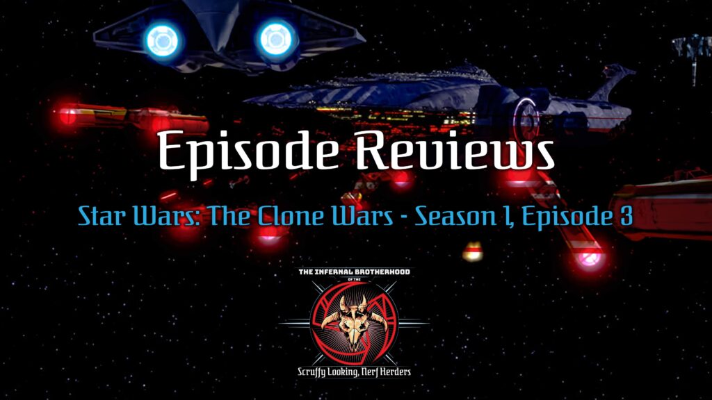 Star Wars: The Clone Wars, Season 1 Episode 3 - Shadow of Malevolence