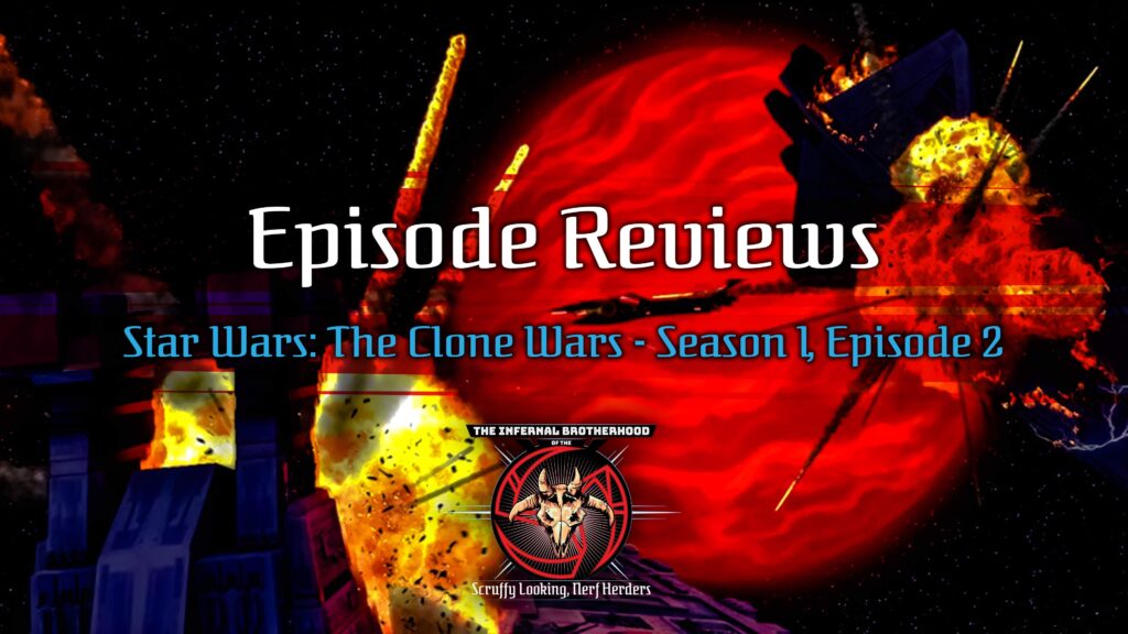 Star Wars: The Clone Wars - Season 1, Episode 2 Rising Malevolence Episode Review