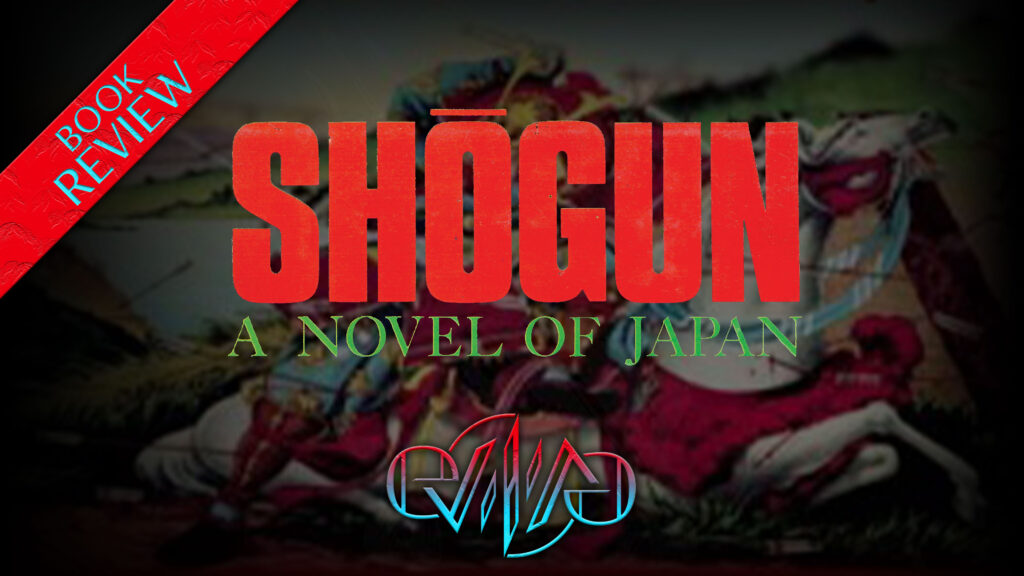 Review: Shōgun Novel | Eviliv3