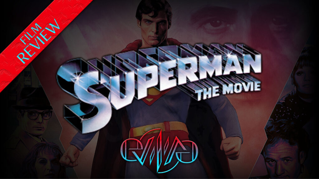 Review: Superman The Movie | Eviliv3