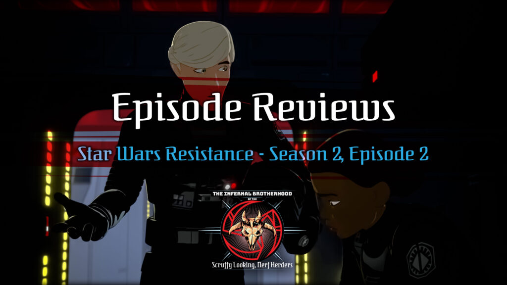 Star Wars Resistance - Season 2, Episode 2 -A Quick Salvage Run Episode Review