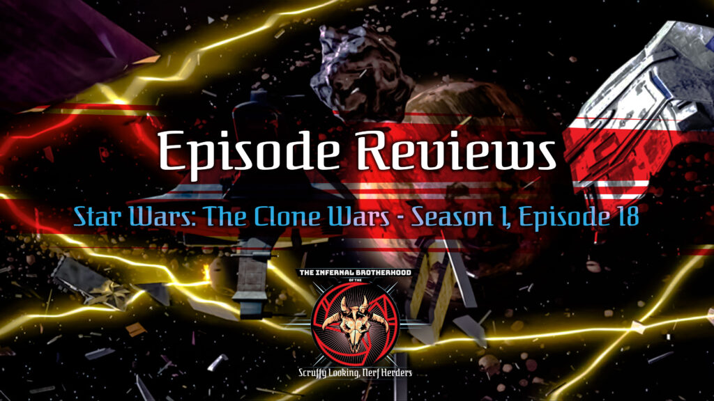 Star Wars: The Clone Wars - Season 1, Episode 18 - Mystery of a Thousand Moons Episode Review