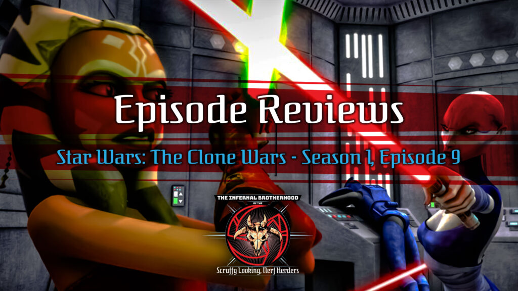 Star Wars: The Clone Wars - Season 1, Episode 9 - Cloak of Darkness Episode Review