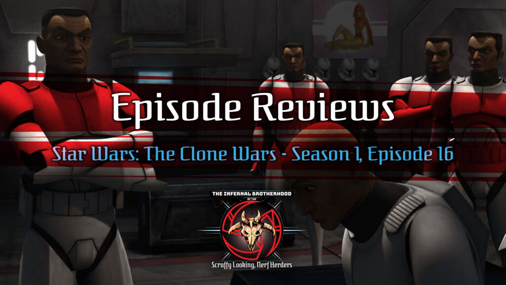 Star Wars: The Clone Wars - Season 1, Episode 16 - The Hidden Enemy Episode Review