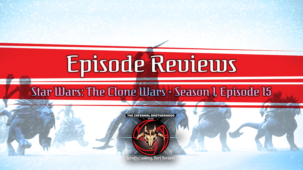 Star Wars: The Clone Wars - Season 1, Episode 15 - Trespass Episode Review