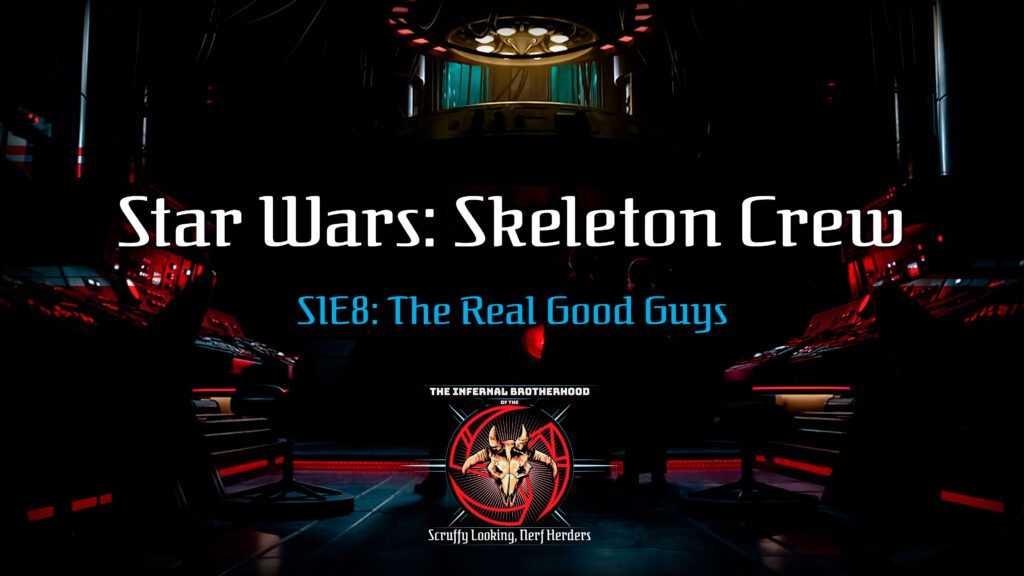 Star Wars: Skeleton Crew | S1E8 The Real Good Guys Review | The Infernal Brotherhood