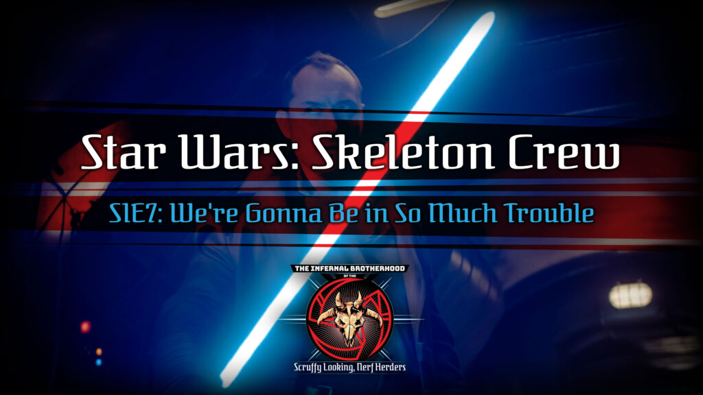 Star Wars: Skeleton Crew | S1E7 We're Gonna Be in So Much Trouble Review | The Infernal Brotherhood