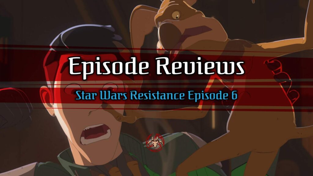 Star Wars Resistance Episode 6: Signal from Sector Six Review