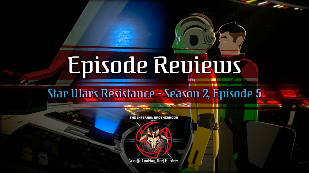 Star Wars Resistance - Season 2, Episode 5 - The Engineer Episode Review