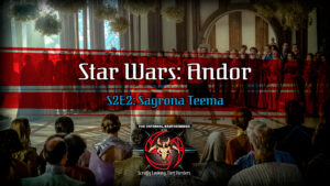 Star Wars: Andor | S2E2 Sagrona Teema Review | The Infernal Brotherhood