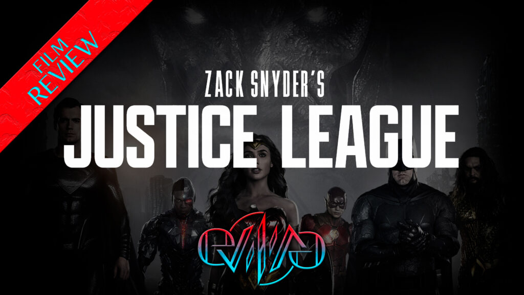 Review: Zack Snyder's Justice League | Eviliv3